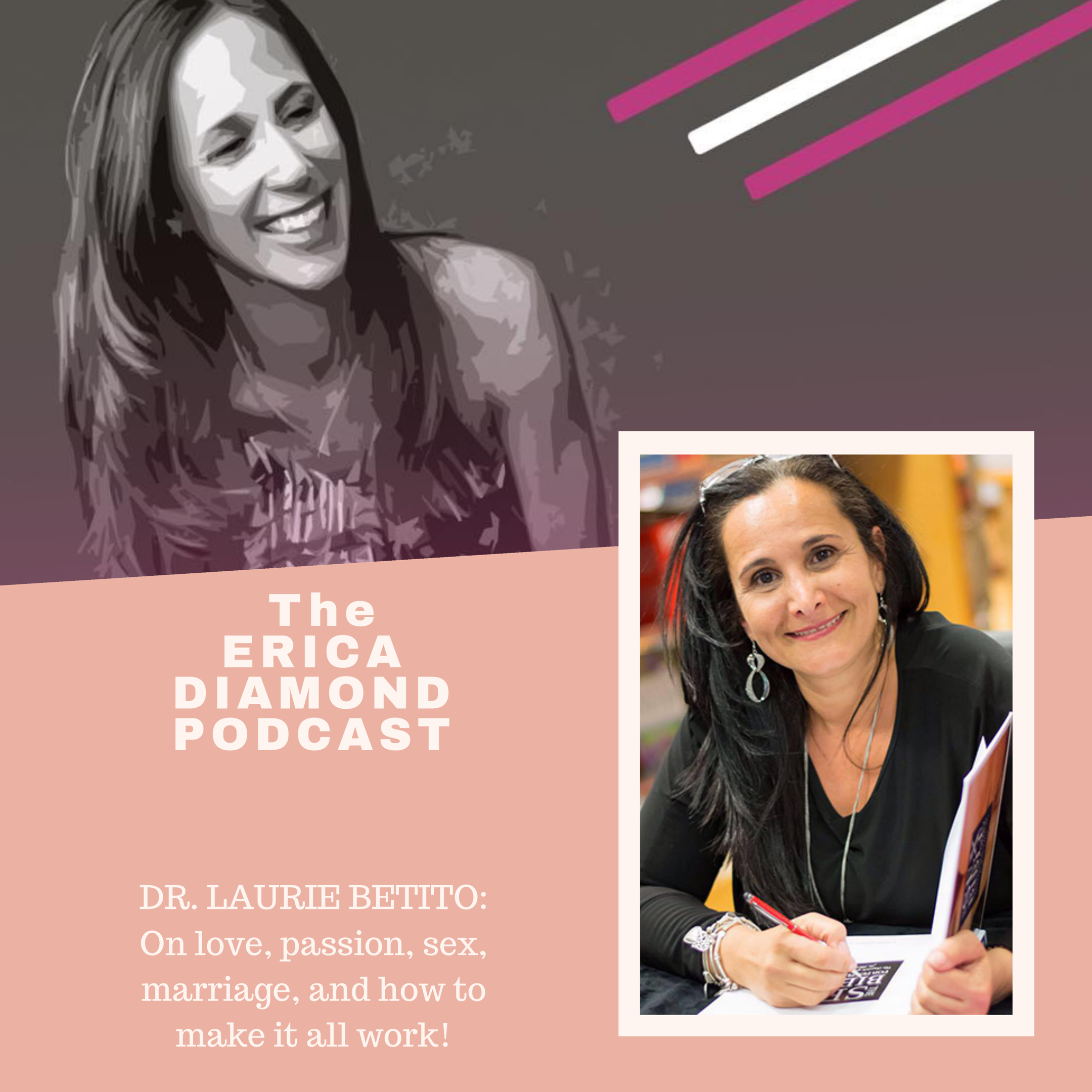 Dr. Laurie Betito, Sex Therapist: On Love, Passion, Sex, Marriage and How  To Make It All Work