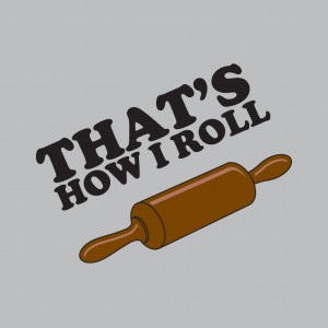 that's how i roll that's how i roll