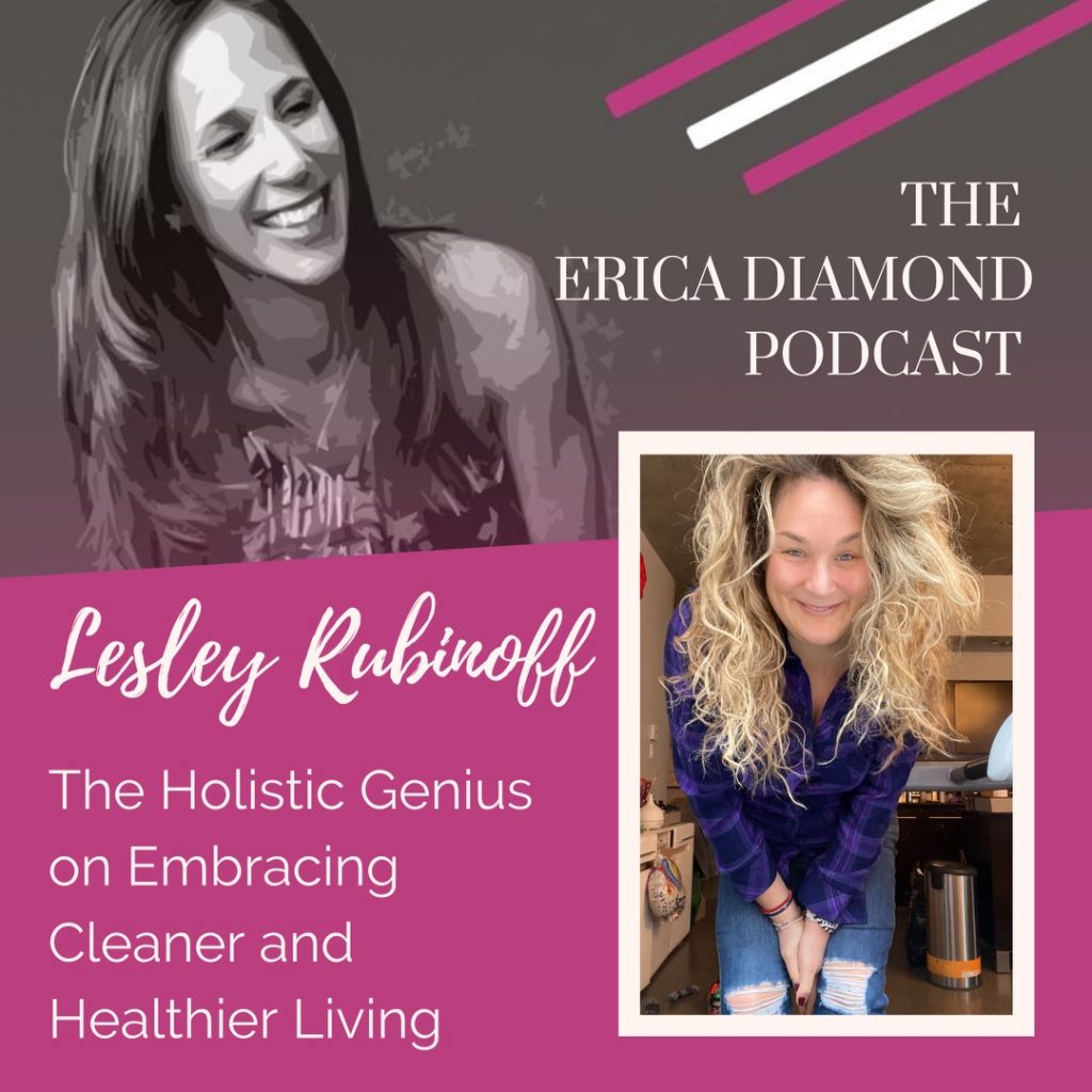 Lesley Rubinoff: The Holistic Genius on Embracing Cleaner and Healthier ...