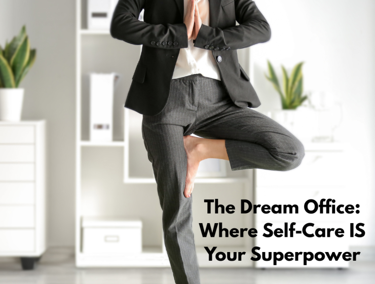The Dream Office Where Self Care IS Your Superpower